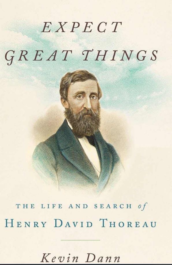 Portada libro "Expect Great Things. The life and search of Henry David Thoreaau, por Kevin Dann 